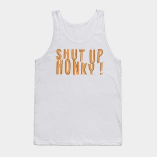 Shut Up Honky Tank Top